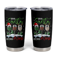 Funny Christmas Wine Tumbler Cup Dear Santa Just Bring Wine Winter Holiday - Wonder Print Shop