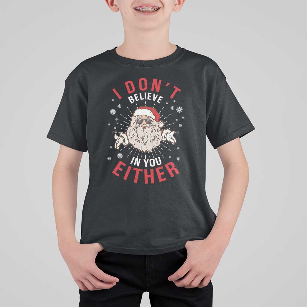 Funny Christmas Santa T Shirt For Kid I Don't Believe In You Either Vintage Santa Xmas - Wonder Print Shop