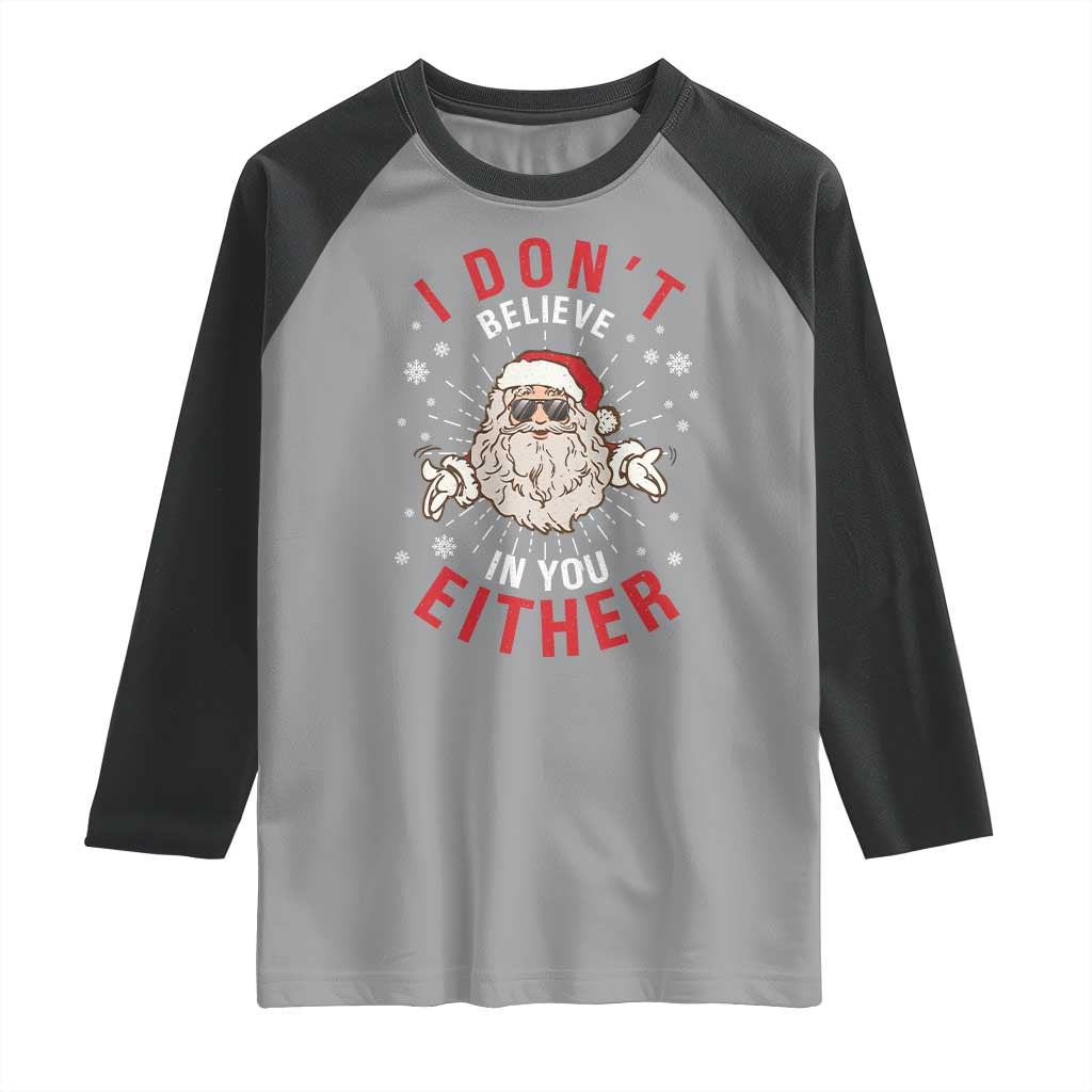 Funny Christmas Santa Raglan Shirt I Don't Believe In You Either Vintage Santa Xmas - Wonder Print Shop
