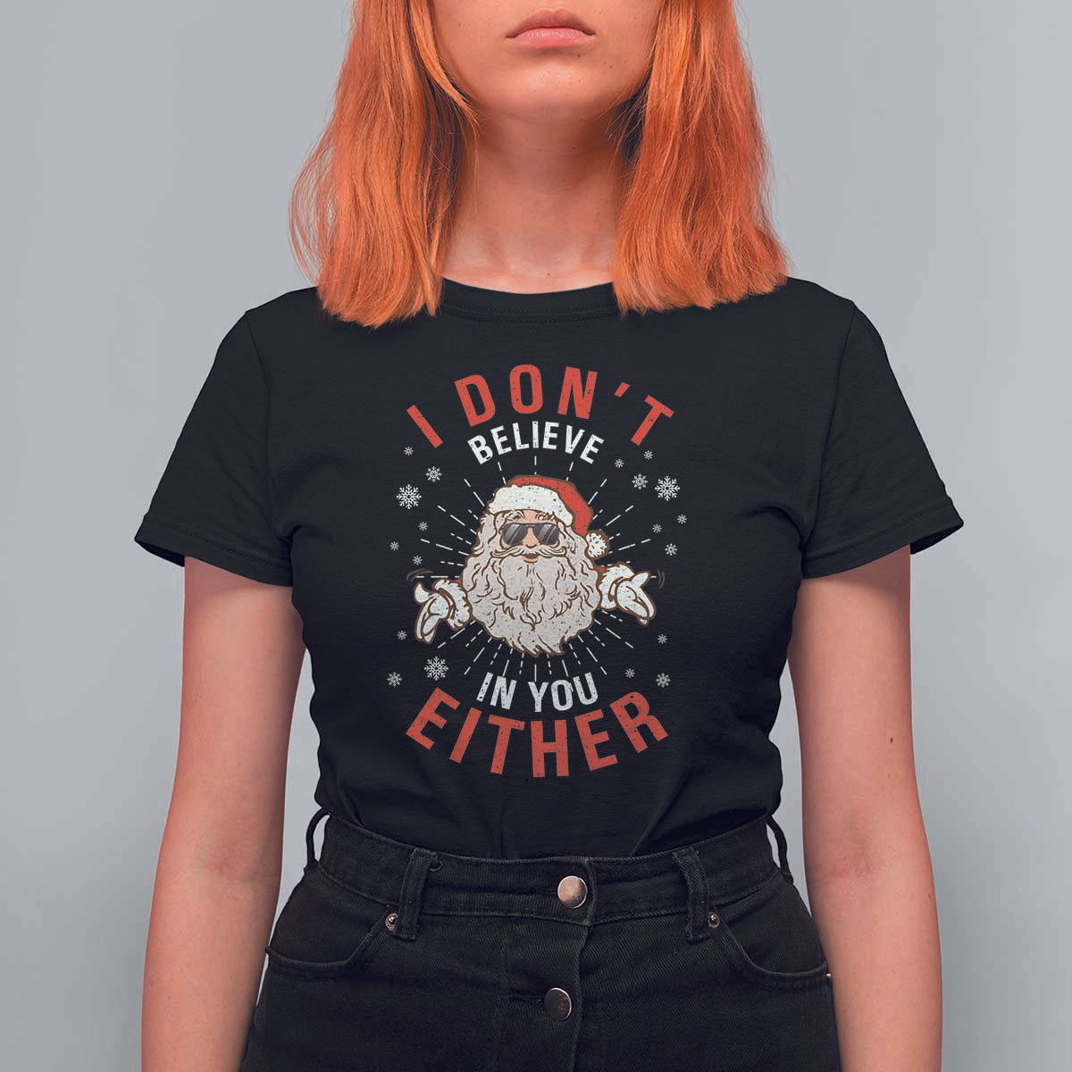Funny Christmas Santa T Shirt For Women I Don't Believe In You Either Vintage Santa Xmas - Wonder Print Shop