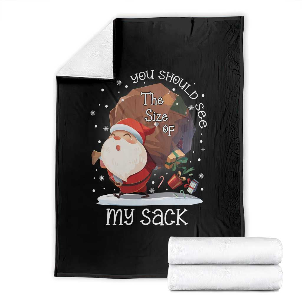 Funny Christmas Santa Throw Blanket You Should See The Size Of My Sack Presents - Wonder Print Shop