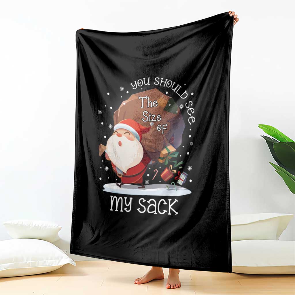 Funny Christmas Santa Throw Blanket You Should See The Size Of My Sack Presents - Wonder Print Shop