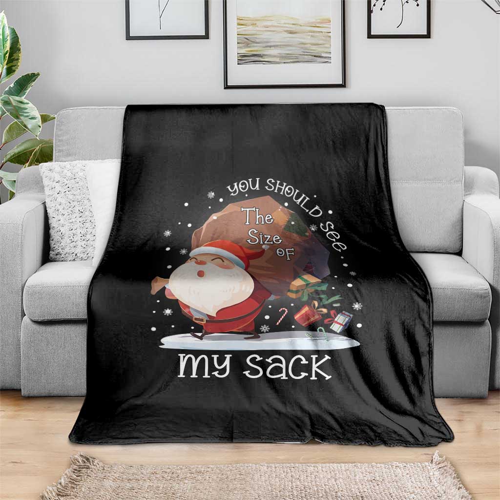 Funny Christmas Santa Throw Blanket You Should See The Size Of My Sack Presents - Wonder Print Shop
