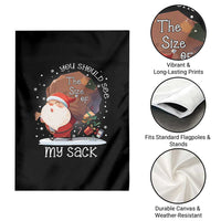Funny Christmas Santa Garden Flag You Should See The Size Of My Sack Presents - Wonder Print Shop