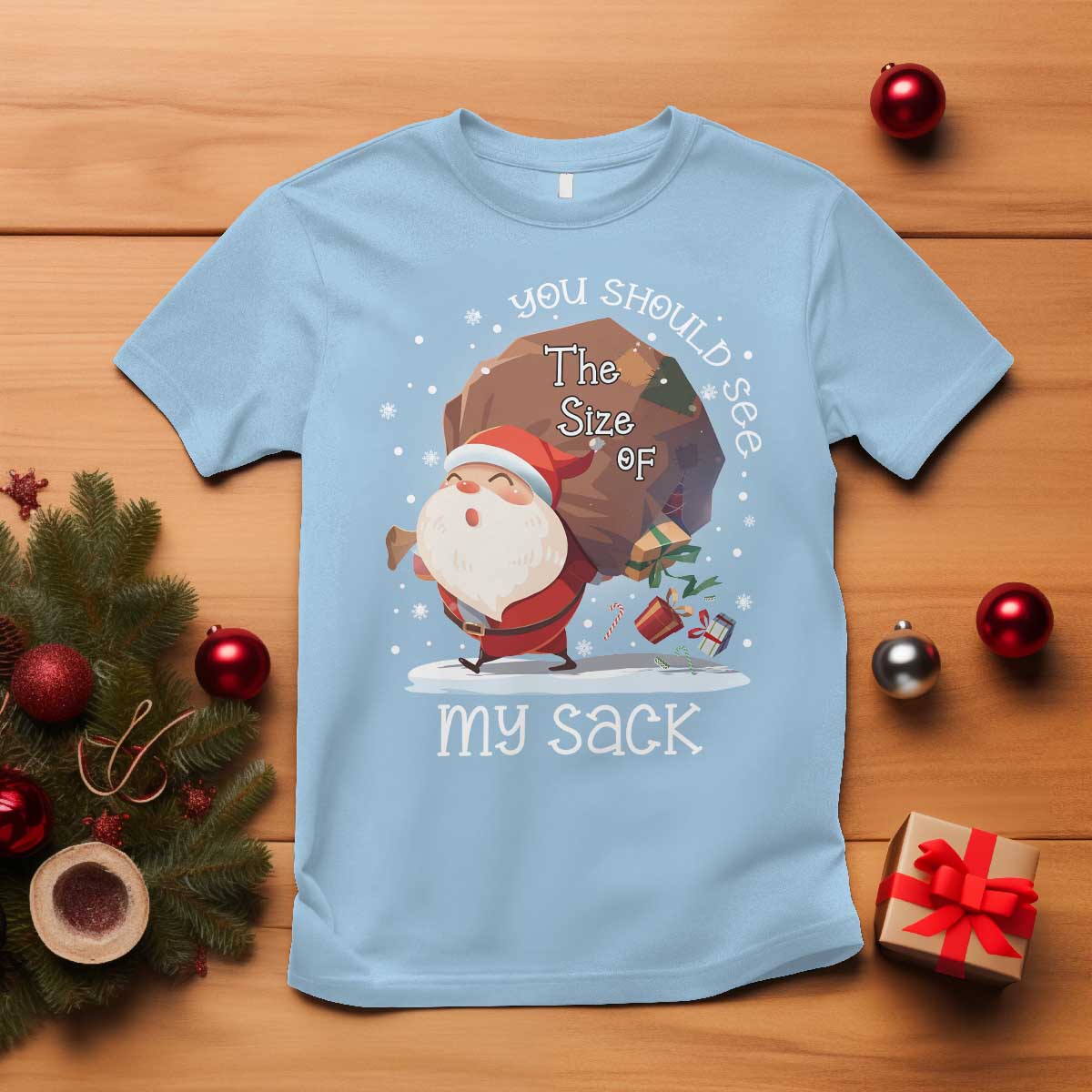 Funny Christmas Santa T Shirt You Should See The Size Of My Sack Presents - Wonder Print Shop