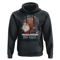 Funny Christmas Santa Hoodie You Should See The Size Of My Sack Presents