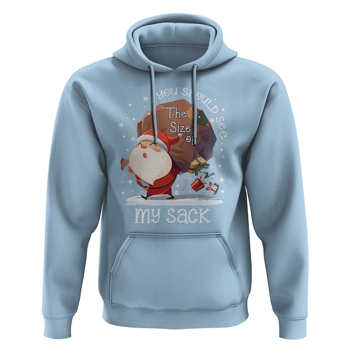 Funny Christmas Santa Hoodie You Should See The Size Of My Sack Presents