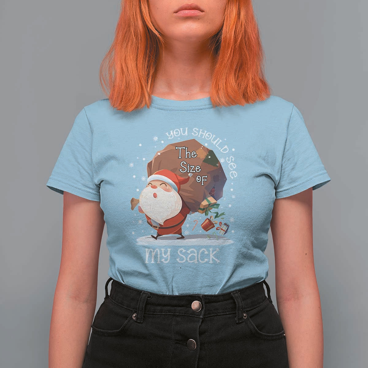 Funny Christmas Santa T Shirt For Women You Should See The Size Of My Sack Presents - Wonder Print Shop