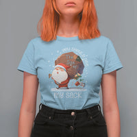 Funny Christmas Santa T Shirt For Women You Should See The Size Of My Sack Presents - Wonder Print Shop