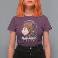 Funny Christmas Santa T Shirt For Women You Should See The Size Of My Sack Presents - Wonder Print Shop