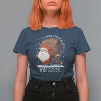 Funny Christmas Santa T Shirt For Women You Should See The Size Of My Sack Presents - Wonder Print Shop