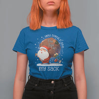 Funny Christmas Santa T Shirt For Women You Should See The Size Of My Sack Presents - Wonder Print Shop