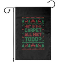Why Is The Carpet All Wet Todd Christmas Movie Garden Flag Funny Xmas Couple Matching - Wonder Print Shop