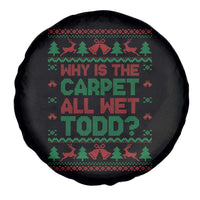 Why Is The Carpet All Wet Todd Christmas Movie Spare Tire Cover Funny Xmas Couple Matching - Wonder Print Shop