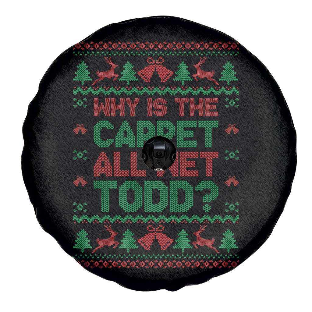 Why Is The Carpet All Wet Todd Christmas Movie Spare Tire Cover Funny Xmas Couple Matching - Wonder Print Shop
