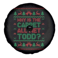 Why Is The Carpet All Wet Todd Christmas Movie Spare Tire Cover Funny Xmas Couple Matching - Wonder Print Shop