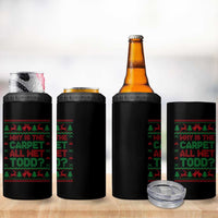 Why Is The Carpet All Wet Todd Christmas Movie 4 in 1 Can Cooler Tumbler Funny Xmas Couple Matching - Wonder Print Shop