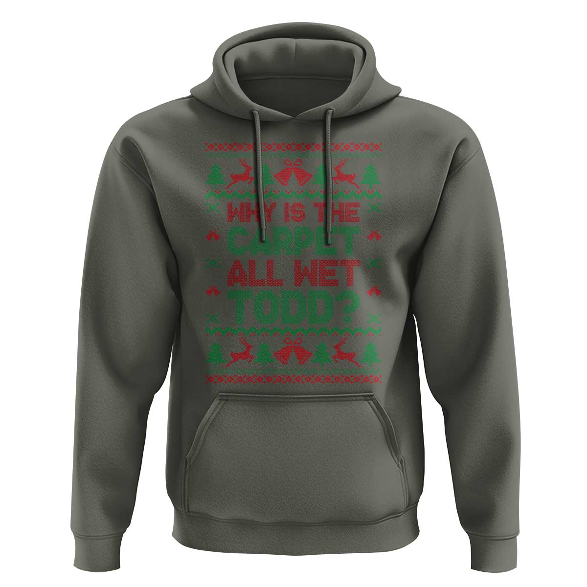 Why Is The Carpet All Wet Todd Christmas Movie Hoodie Funny Xmas Couple Matching - Wonder Print Shop