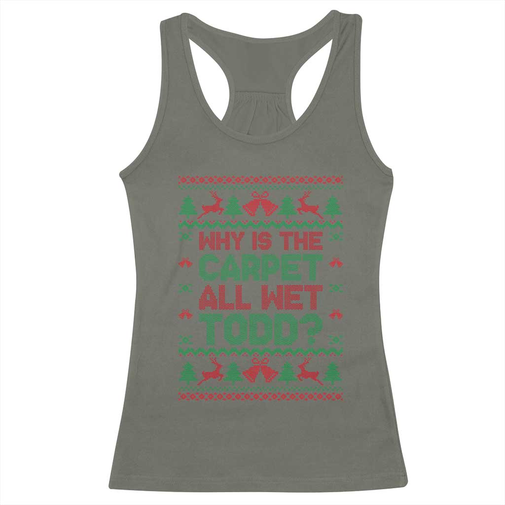 Why Is The Carpet All Wet Todd Christmas Movie Racerback Tank Top Funny Xmas Couple Matching - Wonder Print Shop