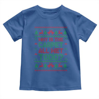 Why Is The Carpet All Wet Todd Christmas Movie Toddler T Shirt Funny Xmas Couple Matching - Wonder Print Shop