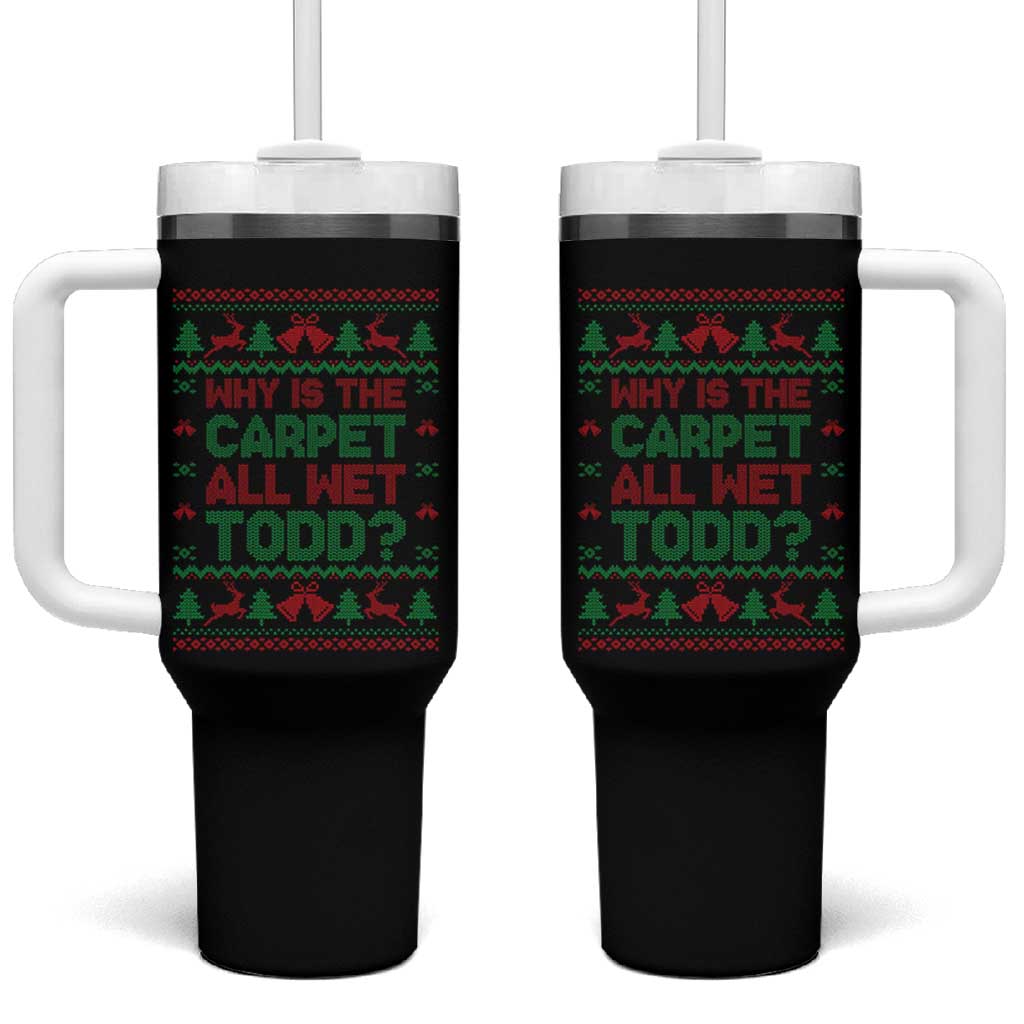 Why Is The Carpet All Wet Todd Christmas Movie Tumbler With Handle Funny Xmas Couple Matching - Wonder Print Shop