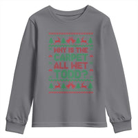 Why Is The Carpet All Wet Todd Christmas Movie Youth Sweatshirt Funny Xmas Couple Matching - Wonder Print Shop