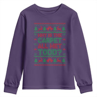 Why Is The Carpet All Wet Todd Christmas Movie Youth Sweatshirt Funny Xmas Couple Matching - Wonder Print Shop
