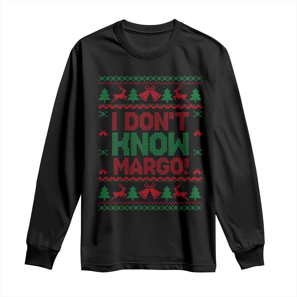 I Dont Know Margo Christmas Movie Long Sleeve Shirt Funny Xmas Couple Matching - Wonder Print Shop