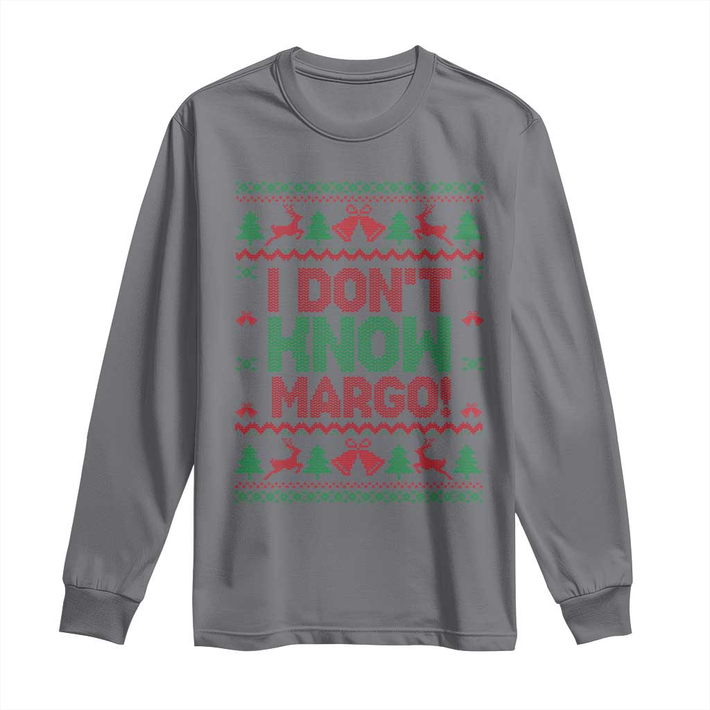 I Dont Know Margo Christmas Movie Long Sleeve Shirt Funny Xmas Couple Matching - Wonder Print Shop