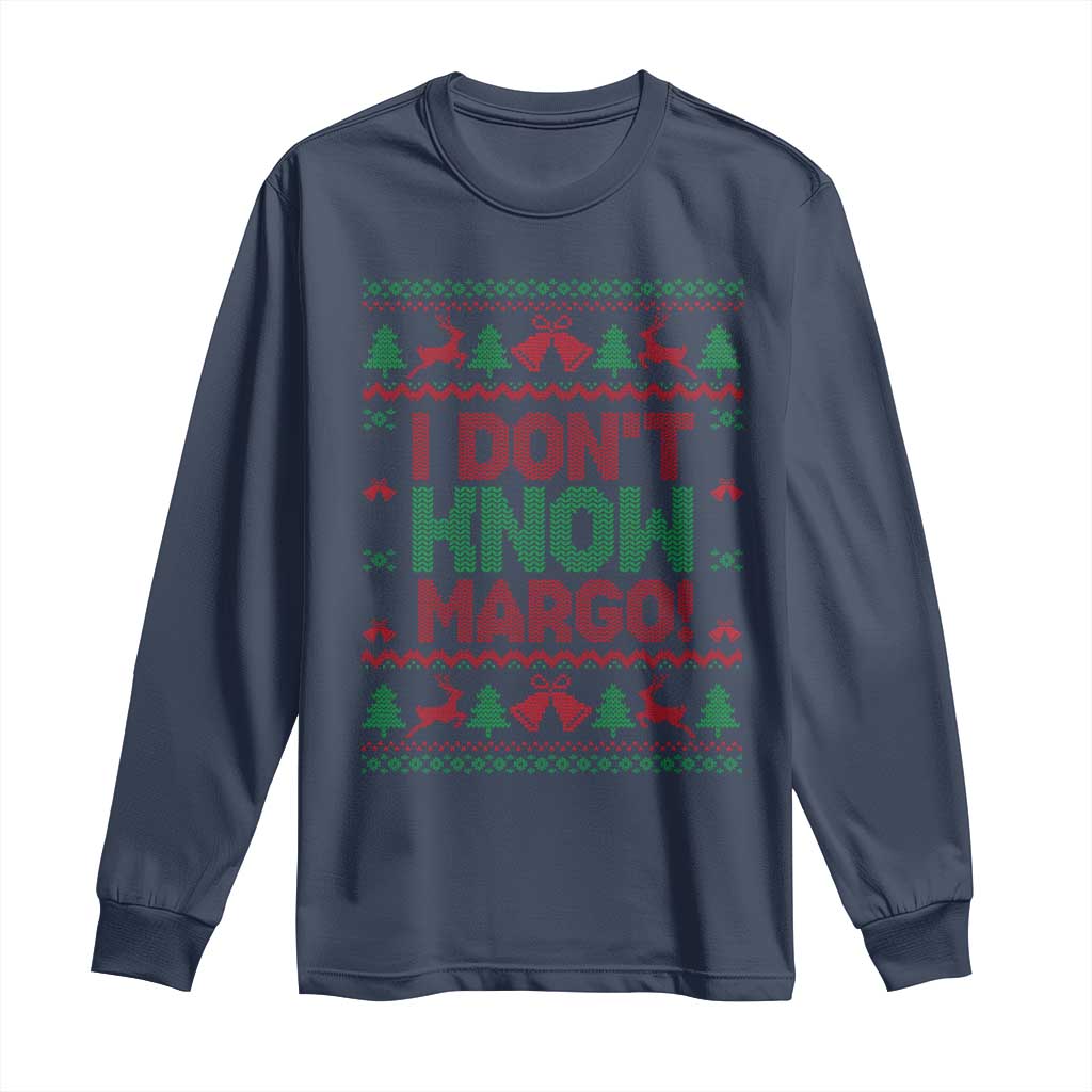 I Dont Know Margo Christmas Movie Long Sleeve Shirt Funny Xmas Couple Matching - Wonder Print Shop