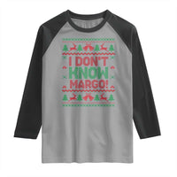 I Dont Know Margo Christmas Movie Raglan Shirt Funny Xmas Couple Matching - Wonder Print Shop