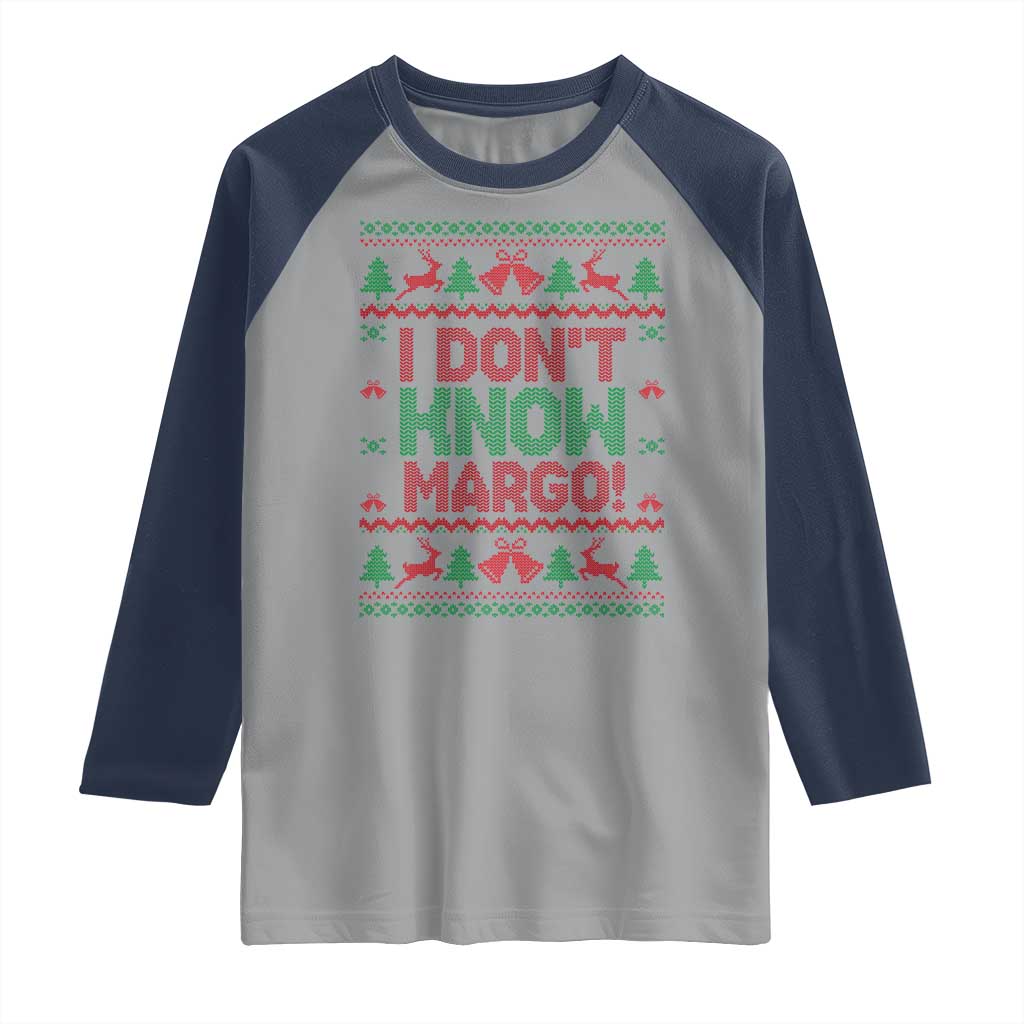 I Dont Know Margo Christmas Movie Raglan Shirt Funny Xmas Couple Matching - Wonder Print Shop