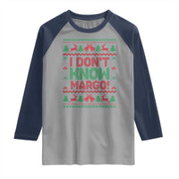 I Dont Know Margo Christmas Movie Raglan Shirt Funny Xmas Couple Matching - Wonder Print Shop