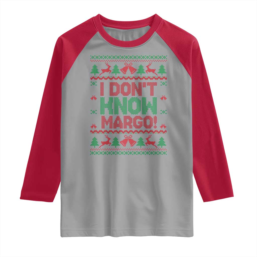I Dont Know Margo Christmas Movie Raglan Shirt Funny Xmas Couple Matching - Wonder Print Shop