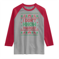 I Dont Know Margo Christmas Movie Raglan Shirt Funny Xmas Couple Matching - Wonder Print Shop
