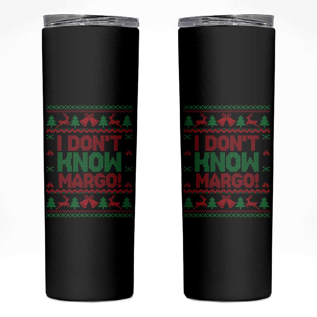 I Dont Know Margo Christmas Movie Skinny Tumbler Funny Xmas Couple Matching - Wonder Print Shop