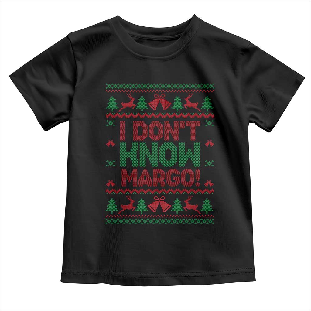I Dont Know Margo Christmas Movie Toddler T Shirt Funny Xmas Couple Matching - Wonder Print Shop