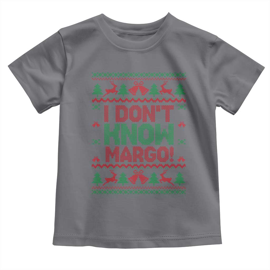 I Dont Know Margo Christmas Movie Toddler T Shirt Funny Xmas Couple Matching - Wonder Print Shop