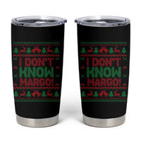 I Dont Know Margo Christmas Movie Tumbler Cup Funny Xmas Couple Matching - Wonder Print Shop