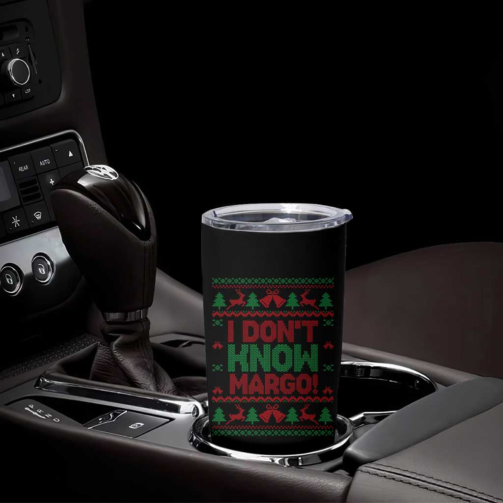 I Dont Know Margo Christmas Movie Tumbler Cup Funny Xmas Couple Matching - Wonder Print Shop