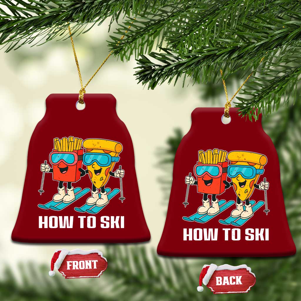 Funny Skiing Food Lover Ceramic Ornament How To Ski Pizza French Fries Skier - Wonder Print Shop