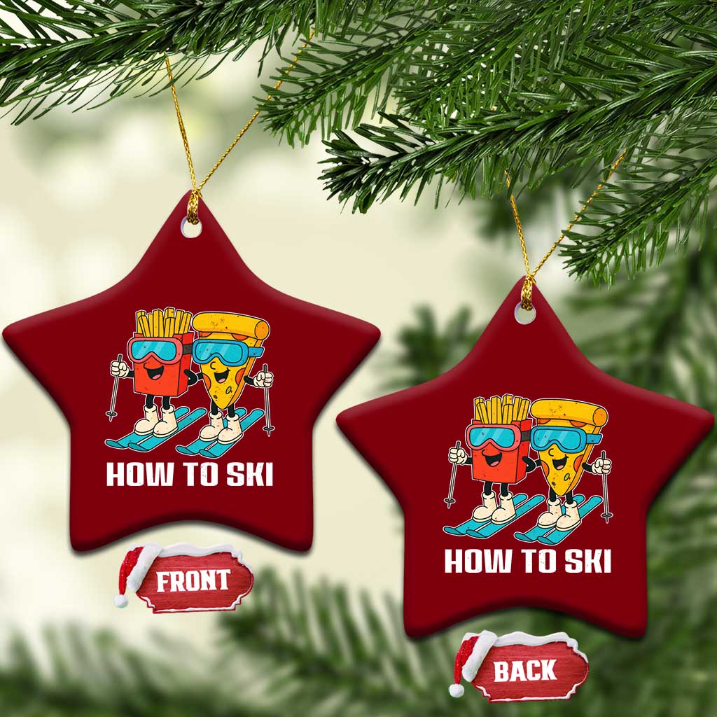 Funny Skiing Food Lover Ceramic Ornament How To Ski Pizza French Fries Skier - Wonder Print Shop