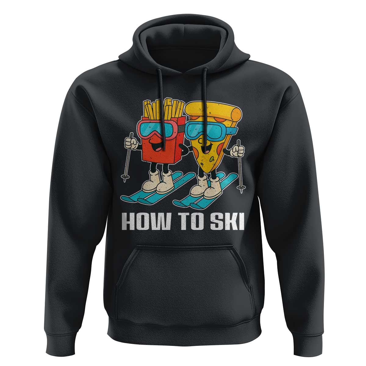 Funny Skiing Food Lover Hoodie How To Ski Pizza French Fries Skier - Wonder Print Shop