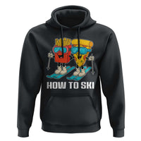 Funny Skiing Food Lover Hoodie How To Ski Pizza French Fries Skier - Wonder Print Shop