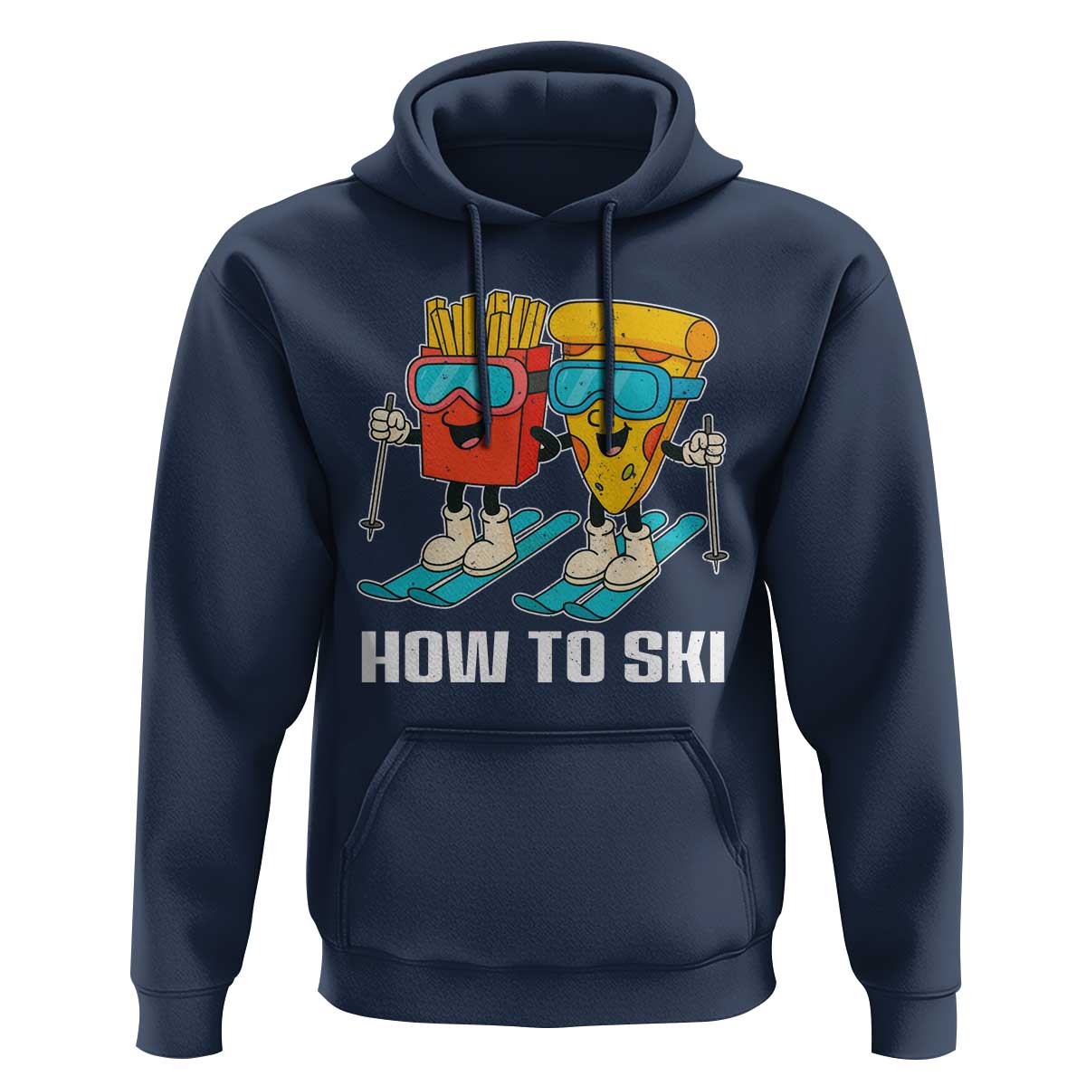 Funny Skiing Food Lover Hoodie How To Ski Pizza French Fries Skier - Wonder Print Shop