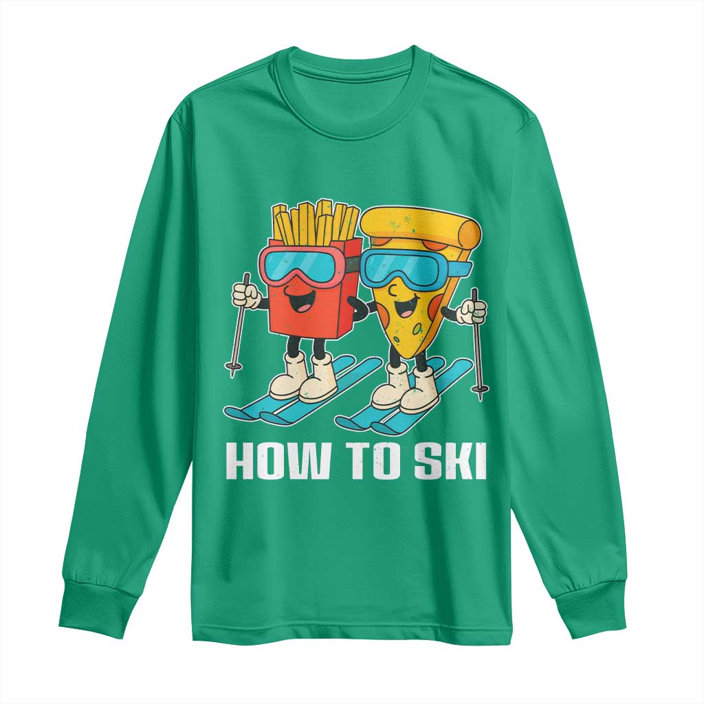 Funny Skiing Food Lover Long Sleeve Shirt How To Ski Pizza French Fries Skier - Wonder Print Shop