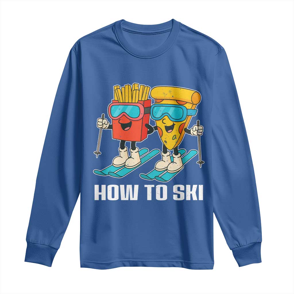 Funny Skiing Food Lover Long Sleeve Shirt How To Ski Pizza French Fries Skier - Wonder Print Shop