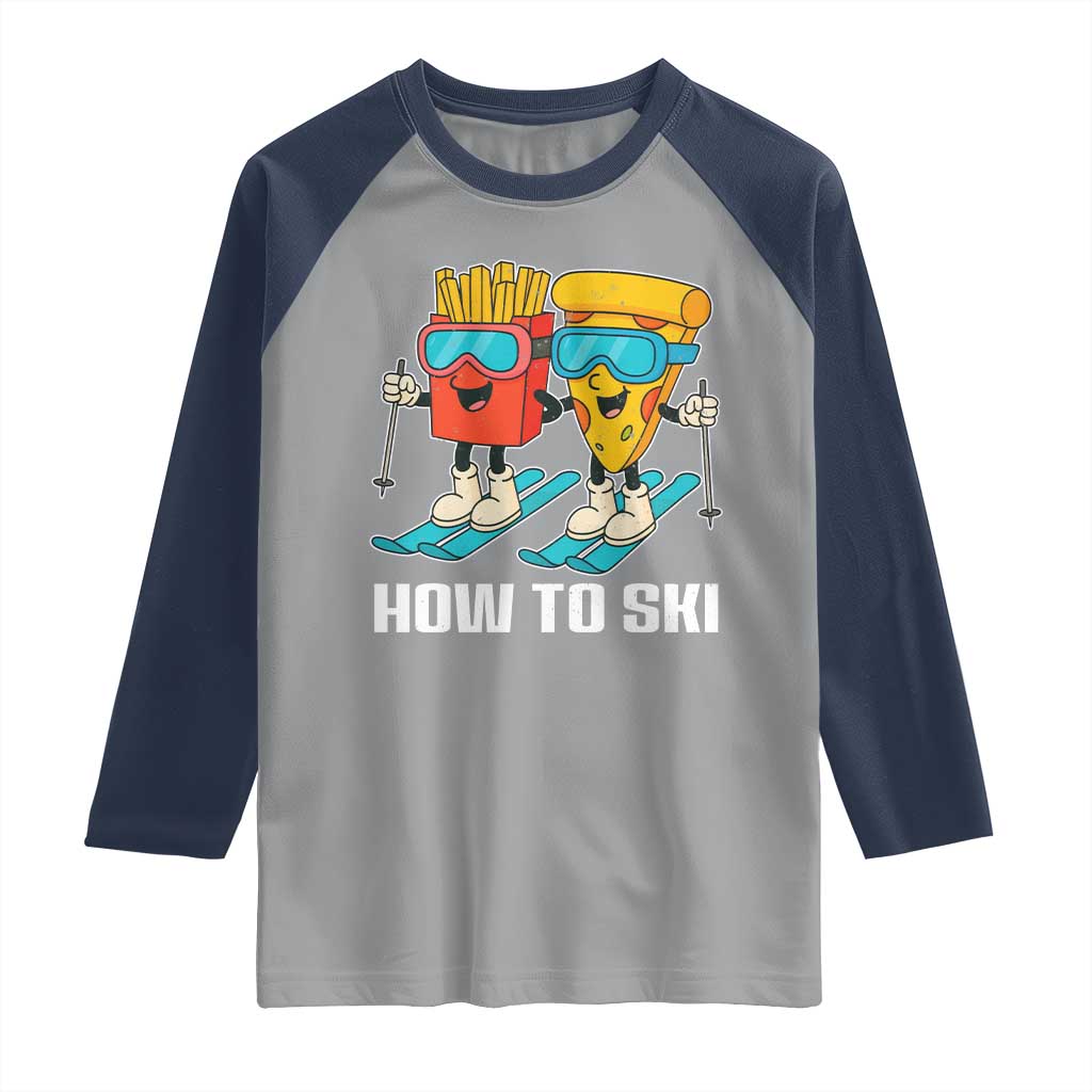 Funny Skiing Food Lover Raglan Shirt How To Ski Pizza French Fries Skier - Wonder Print Shop