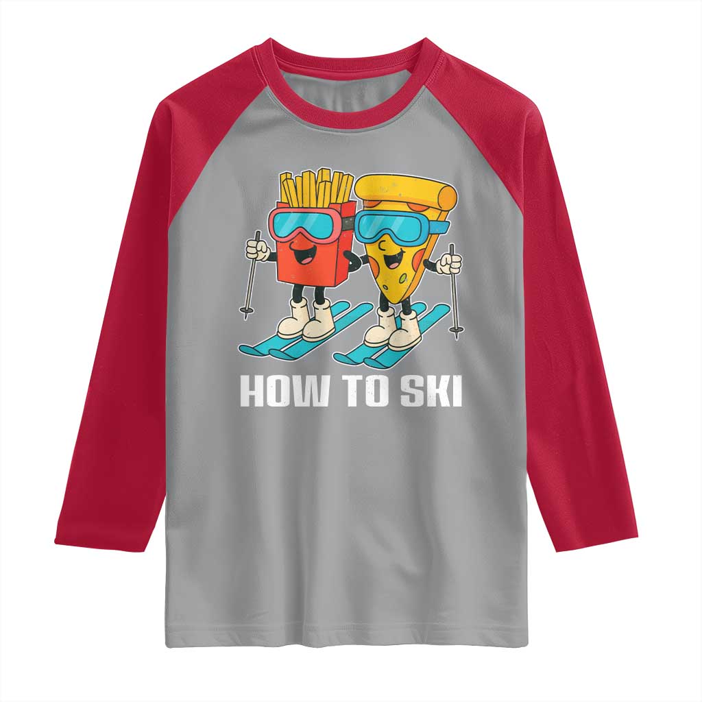 Funny Skiing Food Lover Raglan Shirt How To Ski Pizza French Fries Skier - Wonder Print Shop