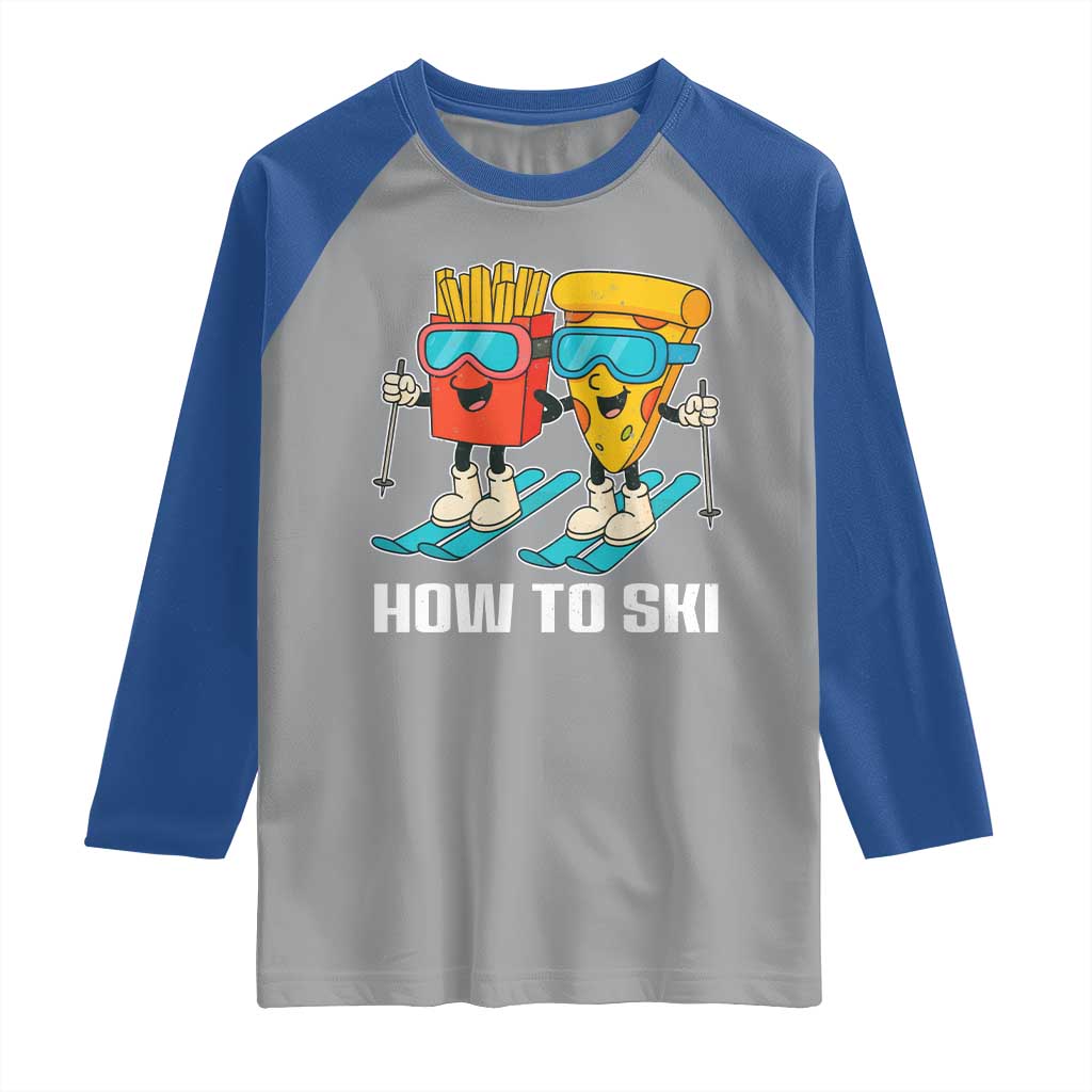 Funny Skiing Food Lover Raglan Shirt How To Ski Pizza French Fries Skier - Wonder Print Shop